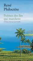 Couverture du livre « Poèmes des îles qui marchent » de Philoctète René et Trouillot Lyonel aux éditions Actes Sud