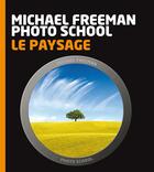 Couverture du livre « Le paysage » de Michael Freeman aux éditions Pearson