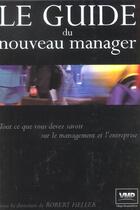 Couverture du livre « Le Guide Du Nouveau Manager » de Robert Heller aux éditions Village Mondial Press