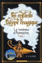 Couverture du livre « Les enfants de la lampe magique t.1 » de Kerr B aux éditions Bayard Jeunesse