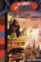 Couverture du livre « Les évadés du zoo t.1 ; signé le gang des animaux libres ! » de Andre Marx et Boris Pfeiffer et Sebastien Meyer aux éditions Bayard Jeunesse