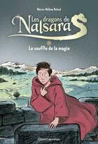 Couverture du livre « Les dragons de Nalsara : Intégrale vol.4 : Tomes 7 et 8 : le souffle de la magie » de Marie-Helene Delval et Alban Marilleau aux éditions Bayard Jeunesse