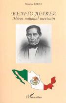 Couverture du livre « Benito Juarez, héros national mexicain » de Maurice Ezran aux éditions L'harmattan