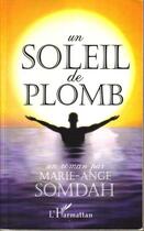 Couverture du livre « Un soleil de plomb » de Marie-Ange Somdah aux éditions L'harmattan