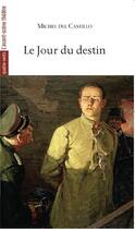 Couverture du livre « Le jour du destin » de Michel Del Castillo aux éditions Avant-scene Theatre