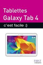 Couverture du livre « Tablettes galaxy tab 4 ; c'est facile » de Paul Durand Degranges aux éditions First Interactive