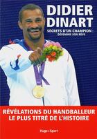 Couverture du livre « Secrets d'un champion ; défendre son rêve » de Didier Dinart aux éditions Hugo Sport