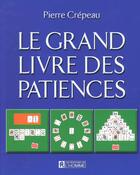 Couverture du livre « Grand livre des patiences » de Pierre Crepeau aux éditions Editions De L'homme