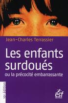 Couverture du livre « Les enfants surdoués ou la précocité embarrassante (10e édition) » de Jean-Charles Terrassier aux éditions Esf