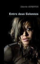 Couverture du livre « Entre deux colonnes » de Desiree Verbaten aux éditions Books On Demand