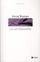 Couverture du livre « Val d'absinthe » de Anna Roman aux éditions Editions De L'aube