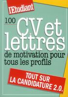 Couverture du livre « 100 CV et lettres de motivation pour tous les profils » de Dominique Perez aux éditions L'etudiant