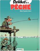 Couverture du livre « Les fondus de la pêche Tome 1 » de Christophe Cazenove et Pierre Seron et Herve Richez aux éditions Bamboo