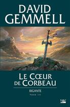 Couverture du livre « Rigante Tome 3 : le coeur de corbeau » de David Gemmell aux éditions Bragelonne