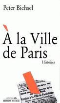 Couverture du livre « À la ville de Paris ; histoires » de Peter Bichsel aux éditions Presses Universitaires Romandes