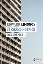 Couverture du livre « Le grand hospice occidental » de Edouard Limonov aux éditions Bartillat