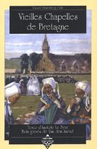 Couverture du livre « Vieilles chapelles de Bretagne » de Anatole Le Braz aux éditions Terre De Brume