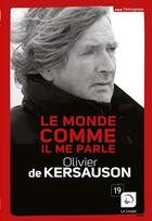 Couverture du livre « Le monde comme il me parle » de Olivier De Kersauson aux éditions Editions De La Loupe