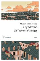 Couverture du livre « Le syndrome de l'accent étranger » de Sheik Fareed Mariam aux éditions Philippe Rey