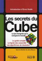 Couverture du livre « Les secrets du cube ; le jeu hongrois qui a conquis le monde » de Jerry Slocum aux éditions Pole
