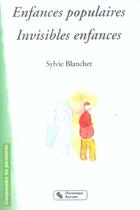 Couverture du livre « Enfances populaires, invisibles enfances » de Sylvie Blanchet aux éditions Chronique Sociale