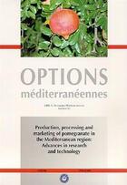 Couverture du livre « Production processing and marketing of pomegranate in the mediterranean region advances in reseach a » de Melgarejo-Moren aux éditions Ciheam