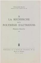 Couverture du livre « À la recherche de la Polynésie d'autrefois t.2 » de William Ellis aux éditions Societe Des Oceanistes
