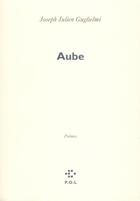 Couverture du livre « Aube » de Joseph Guglielmi aux éditions P.o.l