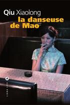 Couverture du livre « La danseuse de Mao » de Xiaolong Qiu aux éditions Liana Levi