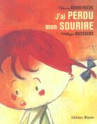 Couverture du livre « J'ai perdu mon sourire » de Thierry Robberecht et Philippe Goossens aux éditions Mijade