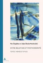 Couverture du livre « Entre belgitude et postmodernite - textes, themes et styles » de Marc Quaghebeur aux éditions Peter Lang Ag