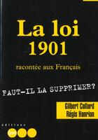 Couverture du livre « La Loi 1901 » de Gilbert Collard et Regis Hanrion aux éditions Jm Laffont - Lpm
