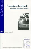 Couverture du livre « Dynamique du véhicule ; modélisation des systèmes complexes » de Jean-Pierre Brossard aux éditions Ppur