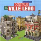 Couverture du livre « Construis ta ville Lego » de Jason Lyles et Brian Lyles aux éditions Nuinui Jeunesse