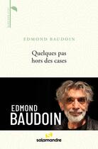 Couverture du livre « Quelques pas hors des cases » de Edmond Baudoin aux éditions Editions De La Salamandre
