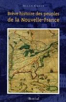 Couverture du livre « Brève histoire des peuples de la Nouvelle-France » de Allan Greer aux éditions Boreal