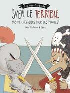 Couverture du livre « Sven le terrible ; pas de chevalier pour les pirates » de Rhea Dufresne et Claude Corbier aux éditions 400 Coups