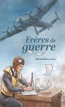 Couverture du livre « Frères de guerre » de Marie-Helene Jarry aux éditions Soulieres