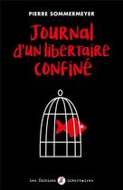 Couverture du livre « Journal d'un libertaire confiné ; de De Gaulleà Macron » de Pierre Sommermeyer aux éditions Editions Libertaires