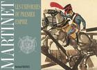 Couverture du livre « Martinet, les uniformes du premier Empire » de Bertrand Malvaux aux éditions Le Canonnier