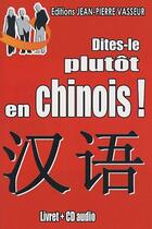 Couverture du livre « Dites-le plutot en chinois ! » de Vasseur aux éditions Jean-pierre Vasseur