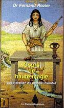 Couverture du livre « Cours de haute magie - monde invisible » de Rozier Fernand aux éditions Mercure Dauphinois