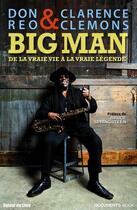 Couverture du livre « Big man ; de la vraie vie à la vraie légende » de Clarence Clemons et Don Reo aux éditions Autour Du Livre