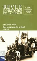 Couverture du livre « Revue d'histoire de la Shoah : les Juifs d'Orient face au nazisme et à la Shoah (1930-1945) » de Memorial De La Shoah aux éditions Calmann-levy