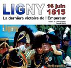 Couverture du livre « Ligny 16 juin 1815 ; la dernière victoire de l'Empereur » de Patrick Maes aux éditions Memogrames