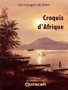 Couverture du livre « Les voyages de Dany Tome 1 : croquis d'Afrique » de Dany et Marc Carlot aux éditions Auracan