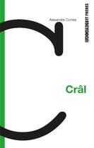 Couverture du livre « Crâl » de Alexandre Correa aux éditions Torticolis Et Freres