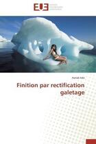 Couverture du livre « Finition par rectification galetage » de Arbi Hamdi aux éditions Editions Universitaires Europeennes