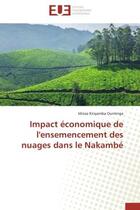 Couverture du livre « Impact economique de l'ensemencement des nuages dans le nakambe » de Ouiminga I K. aux éditions Editions Universitaires Europeennes