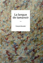 Couverture du livre « La langue de tamanoir » de Francois Mourelet aux éditions Sans Escale